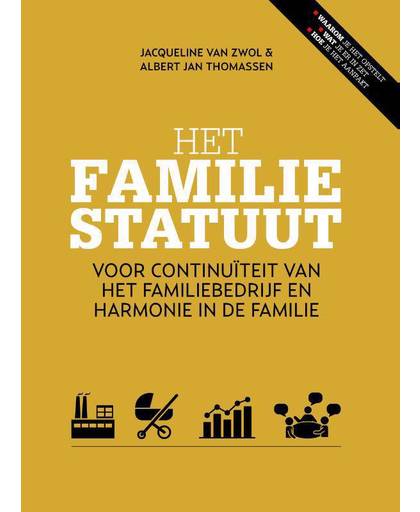 Het familiestatuut, Voor continuiteit van het familiebedrijf en harmonie in de familie - Jacqueline van Zwol en Albert Jan Thomassen