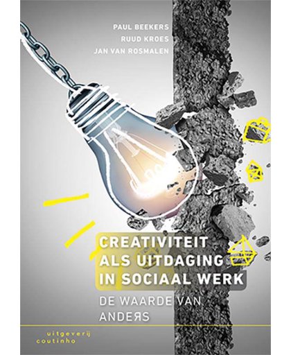 Creativiteit als uitdaging in sociaal werk - Paul Beekers, Ruud Kroes en Jan van Rosmalen