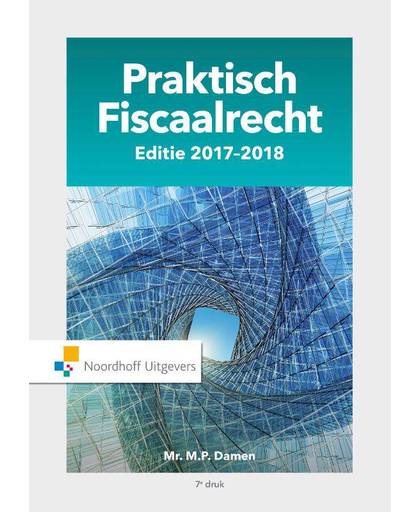 Praktisch Fiscaalrecht, Editie 2017-2018 - M.P. Damen