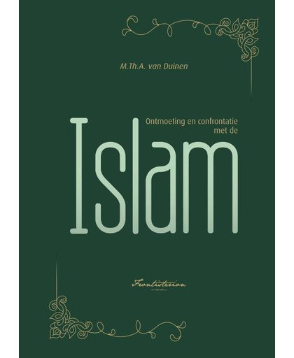 Ontmoeting en confrontatie met de Islam - M.Th.A. van Duinen