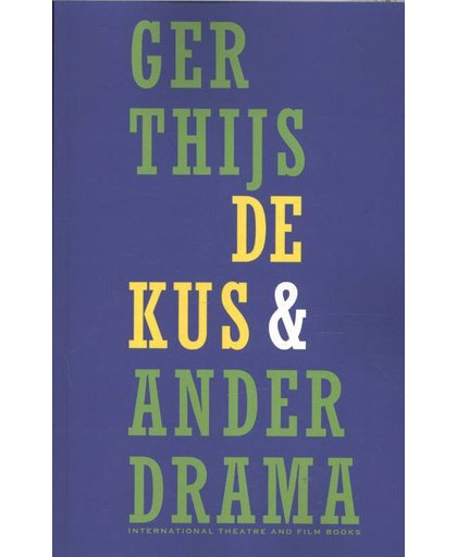 De kus en ander drama - Ger Thijs