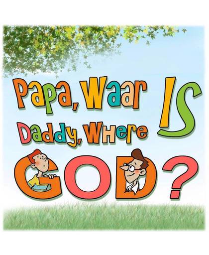 Papa, waar is God? Daddy, where is God? - Imke Bavay