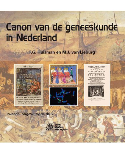 Canon van de geneeskunde in Nederland - F.G. Huisman en M.J. van Lieburg