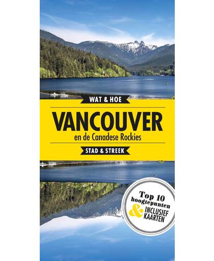 Vancouver en de Canadese rockies - Wat & Hoe reisgids en Ole Helmhausen