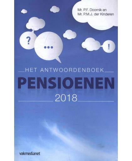 Antwoordenboek Pensioenen 2018 - P.F. Doornik en P.M.J. der Kinderen