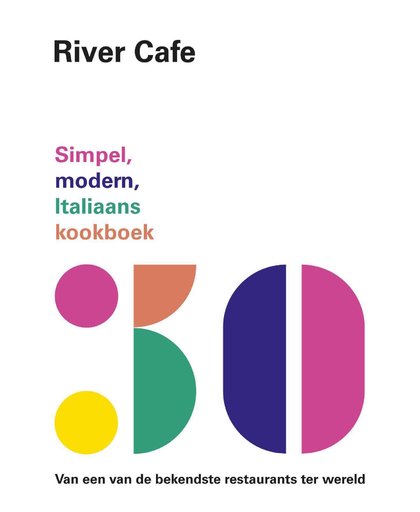 River Cafe 30 - Ruth Rogers, Rose Gray, Sian Wyn Owen, e.a.