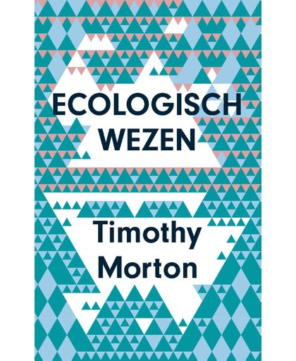 Ecologisch wezen - Timothy Morton