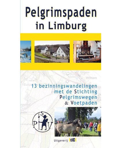 Pelgrimspaden in Limburg - Stichting Pelgrimswegen en -Voetpaden