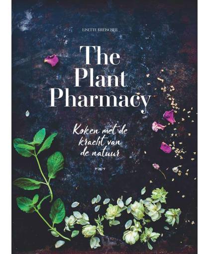 The Plant Pharmacy - Lisette Kreischer