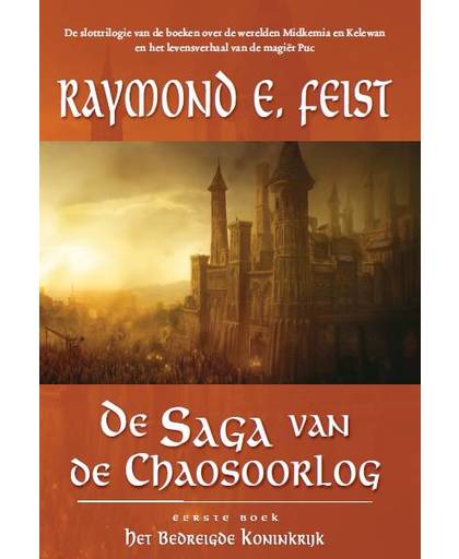 Saga van de Chaosoorlog 1 - Het Bedreigde Koninkrijk (POD) - Raymond E. Feist