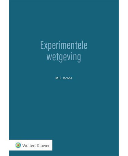 Experimentele wetgeving - M.J. Jacobs