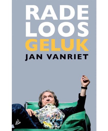 Radeloos geluk - Jan Vanriet