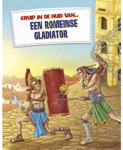 Een Romeinse gladiator, Kruip in de huid van... - Anita Ganeri