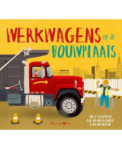 Peuterboek met bewegende elementen Werkwagens op de bouwplaats - Peter Bently
