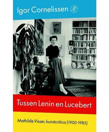 Tussen Lenin en Lucebert - Igor Cornelissen