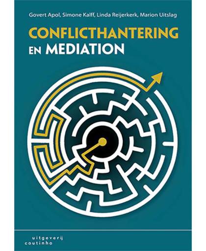 Conflicthantering en mediation - Govert Apol, Simone Kalff, Linda Reijerkerk, e.a.