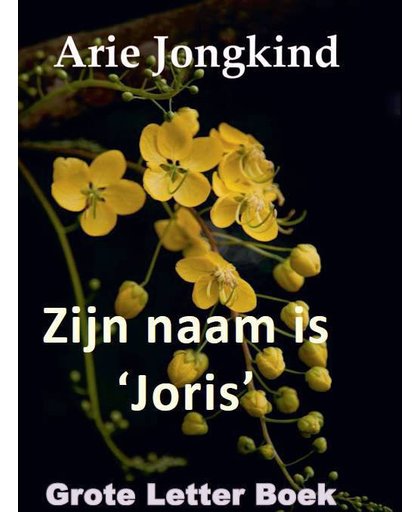 Zijn naam is 'Joris' - Arie Jongkind