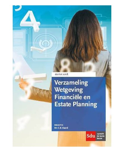 Verzameling Wetgeving Financiele en Estate Planning. Editie 2018