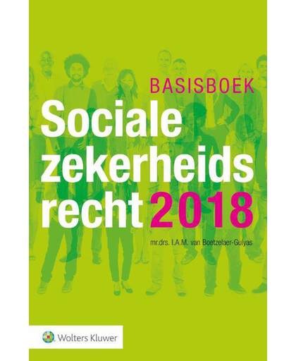 Basisboek Socialezekerheidsrecht 2018 - I.A.M. van Boetzelaer-Gulyas