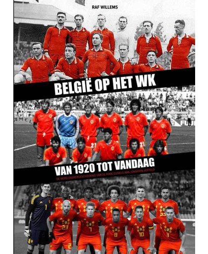 België op het WK van 1920 tot vandaag - Raf Willems