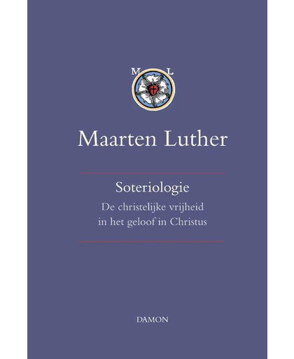 Maarten Luther, Soteriologie (Band II) - Maarten Luther
