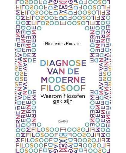 Diagnose van de moderne filosoof - Nicole des Bouvrie
