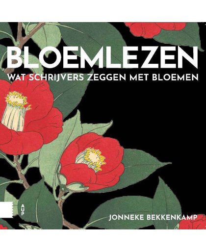 Bloemlezen, Wat schrijvers zeggen met bloemen - Jonneke Bekkenkamp