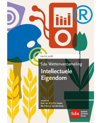 Sdu Wettenverzameling Intellectuele Eigendom. Editie 2018
