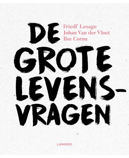 De grote levensvragen - Friedl' Lesage, Johan van der Vloet en Ilse Cornu