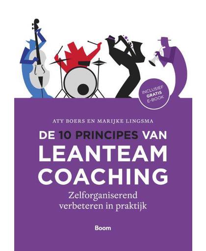 De 10 principes van leanteamcoaching - Zelforganiserend verbeteren in praktijk - Aty Boers en Marijke Lingsma