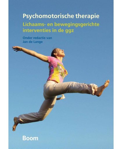 Psychomotorische therapie - Lichaams- en bewegingsgerichte interventies in de GGZ