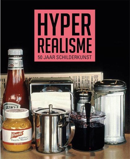 Hyperrealisme - 50 Jaar schilderkunst - Emily Ansenk, Otto Letze, Nina S. Knoll, e.a.