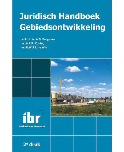 Juridisch Handboek Gebiedsontwikkeling (2e druk) - A.G. Bregman, A.Z.R. Koning en R.W.J.J. de Win