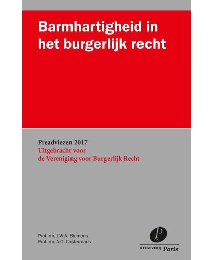 Preadviezen VBR 2017 Barmhartigheid in het burgerlijk recht - J.W.A. Biemans en A.G. Castermans