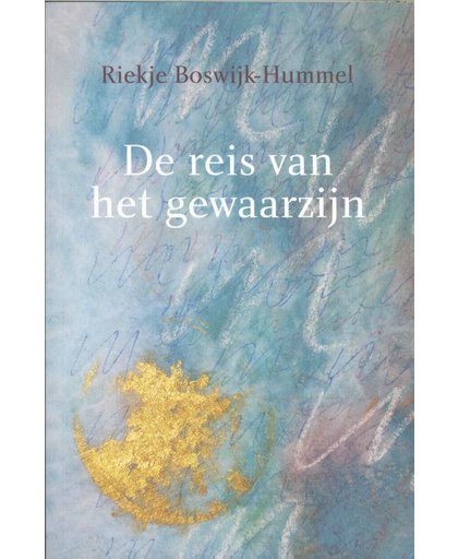 De reis van het gewaarzijn - Riekje Boswijk-Hummel