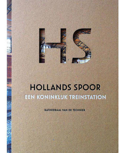 Hollands Spoor, een Koninklijk treinstation - Koos Havelaar