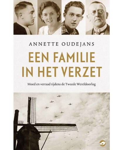 Een familie in het verzet - Annette Oudejans