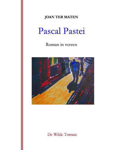 Pascal Pastei Roman in verzen - Joan Ter Maten