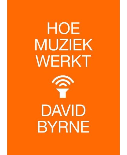 Hoe muziek werkt - David Byrne