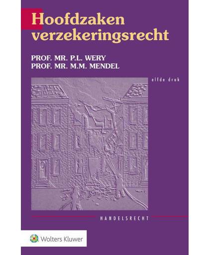 Hoofdzaken verzekeringsrecht - P.L. Wery en M.M. Mendel
