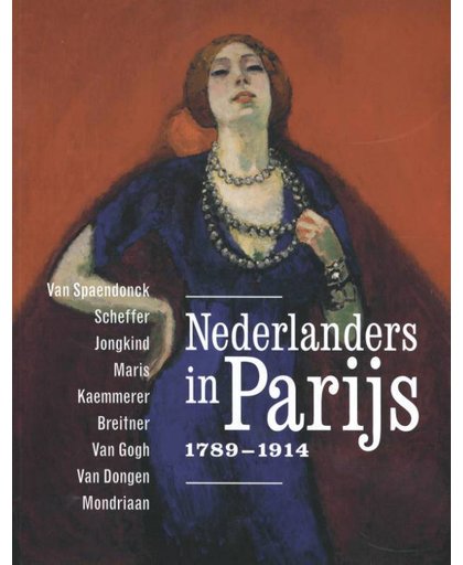 Nederlanders in Parijs 1789-1914. - Stéphanie Cantarutti, Maite van Dijk, Malika M'rani Alaoui, e.a.