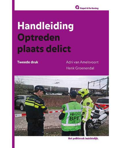 Handleiding Optreden plaats delict - A. van Amelsvoort en H. Groenendal
