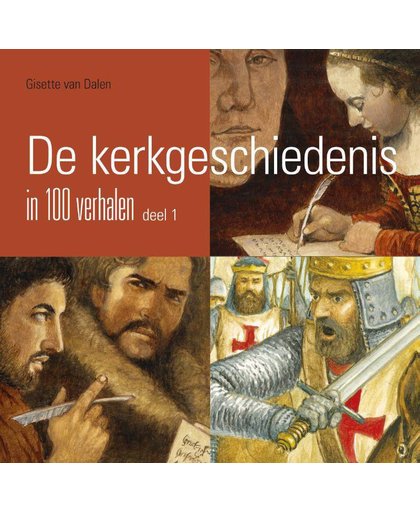 De Kerkgeschiedenis in 100 verhalen 1 - Gisette van Dalen