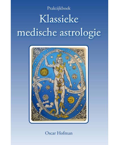Praktijkboek klassieke medische astrologie - Oscar Hofman