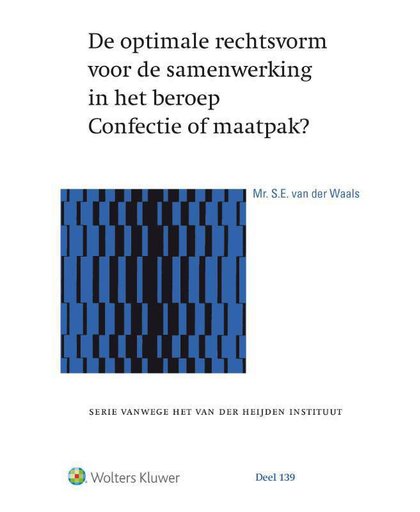 De optimale rechtsvorm voor de samenwerking in het beroep - S.E. van der Waals