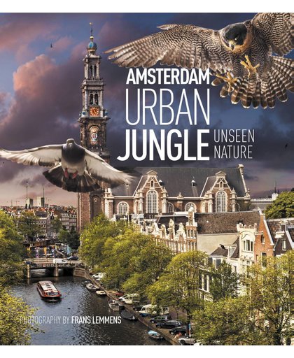 Amsterdam Urban Jungle - Frans Lemmens, Remco Daalder en Geert Timmermans