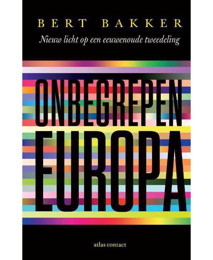 Onbegrepen Europa - Bert Bakker