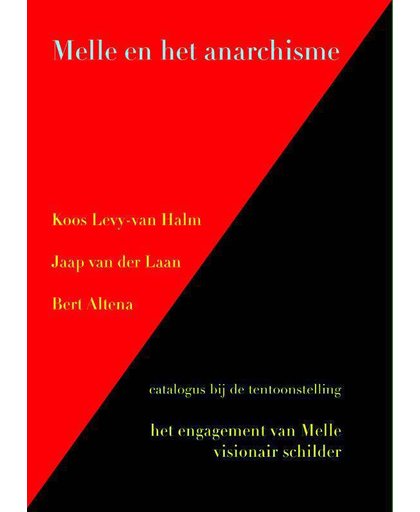 Melle en het anarchisme - Koos Levy-van Halm, Jaap van der Laan en Bert Altena