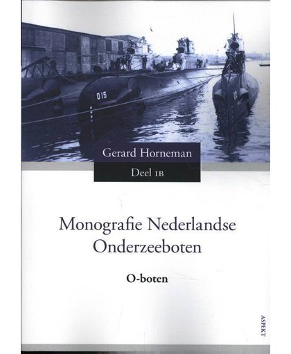 Monografie Ned Onderzeeboten Deel 1B - Gerard Horneman