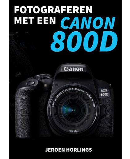 Fotograferen met een Canon 800D - Jeroen Horlings